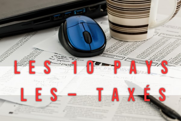 Les 10 pays les moins taxés du monde